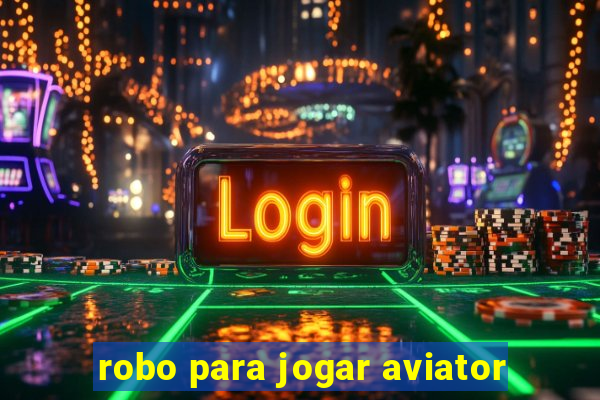 robo para jogar aviator